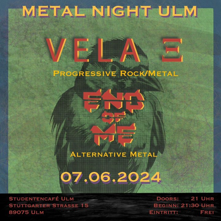 Metal Night Ulm Velaxi: Progressive Rock / Metal End of Me: Alternative Metal 07.06.2024 Einlass 21:00 Uhr. Beginn: 21:30 Uhr Eintritt frei